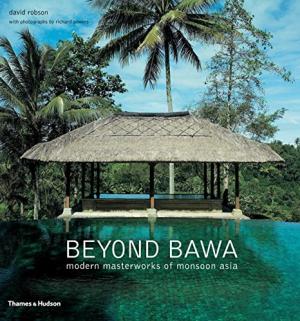 Beyond Bawa: Modern Masterworks of Monsoon Asia