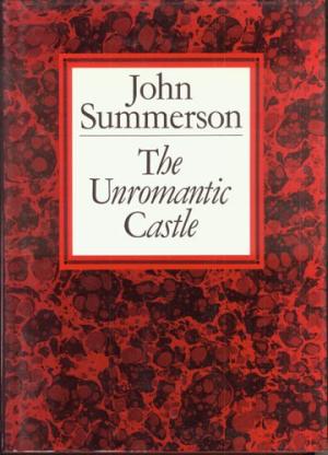 John Summerson  The Unromantic Castle