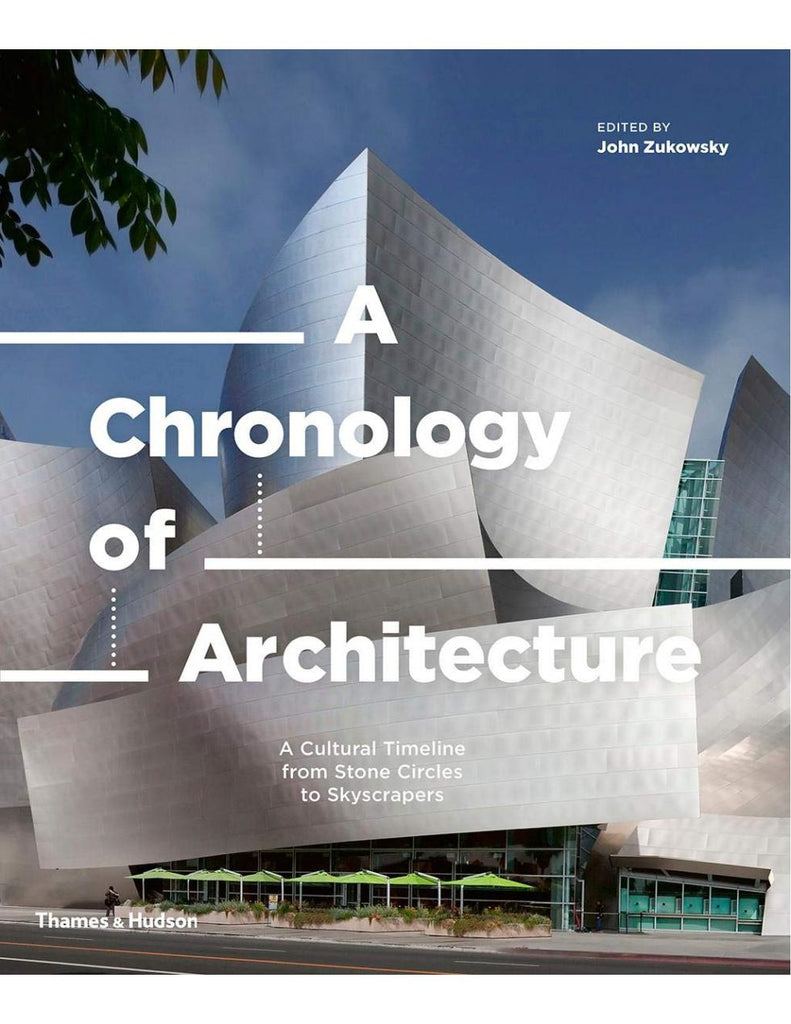 A Chronology of Architecture A Cultural Timeline from Stone Circles to Skyscrapers