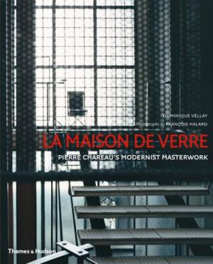 La Maison de Verre: Pierre Chareau's Modernist Masterwork