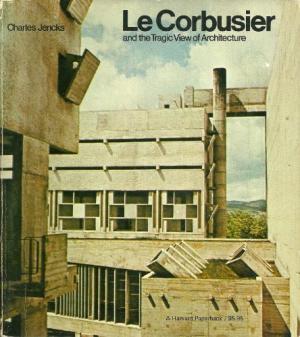 Le Corbusier and the Tragic View of Architecture