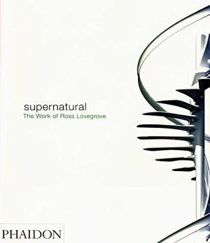 Supernatural: The Work of Ross Lovegrove