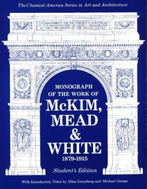 A Monograph on the Work of McKim Mead & White : 1879-1915  Student's Edition.