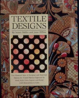 Textile Designs: Two Hundred Years of European and American Patterns Organized by Motif, Style, Color, Layout and Period