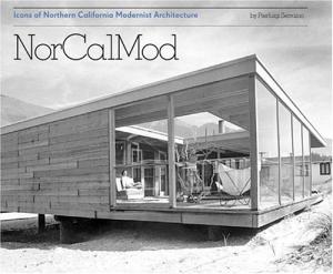NorCalMod: Icons of Northern California Modernism.