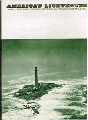 America's Lighthouses: Their Illustrated History Since 1716.