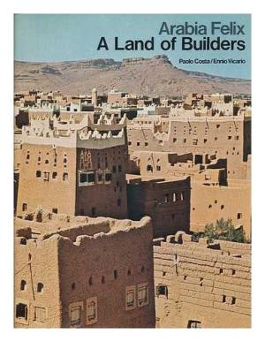 Arabia Felix: A Land of Builders