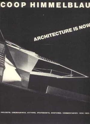Coop Himmelblau: Architecture is Now