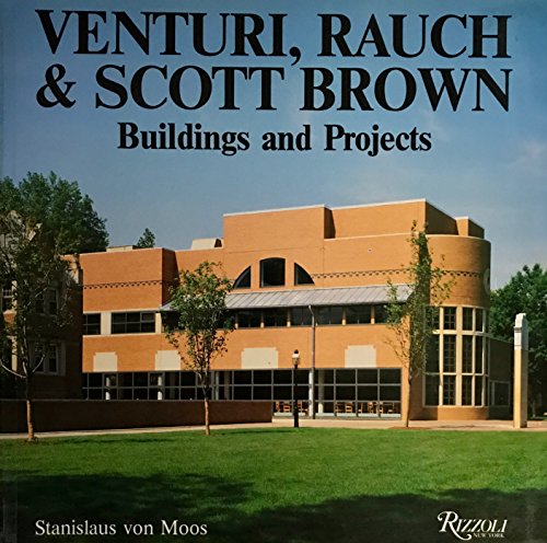 Venturi, Rauch, and Scott Brown: Buildings and Projects