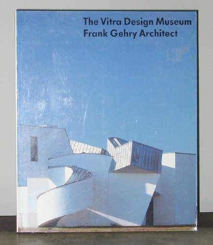The Vitra Furniture Museum: Frank Gehry Architect