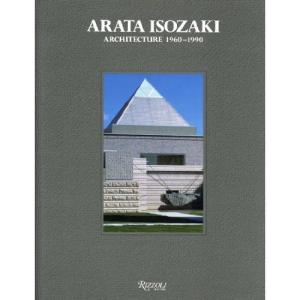 Arata Isozaki: Architecture 1960-1990
