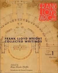 Frank Lloyd Wright Collected Writings: Volume 1 1894-1911