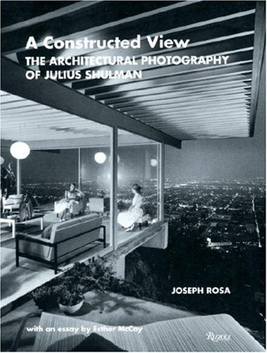 A Constructed View: The Architectural Photography of Julius Shulman.