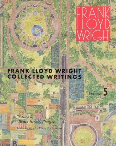 Frank Lloyd Wright Collected Writings: Volume 5 1949-1959