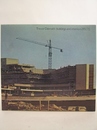 Trevor Dannatt: Buildings and Interiors 1951-72