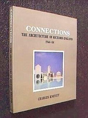 Connections: The Architecture of Richard England, 1964-1984