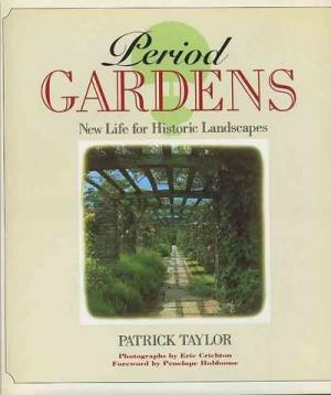 Period Gardens: New Life for Historic Landscapes