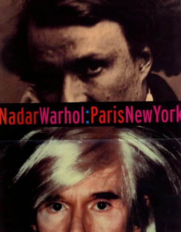 Nadar Warhol: Paris New York