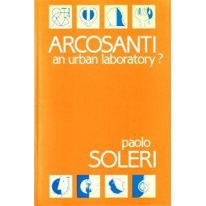 Arcosanti an Urban Laboratory