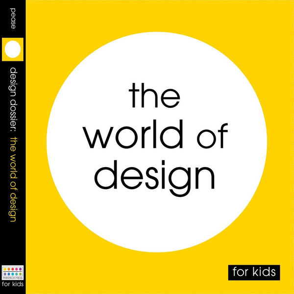 Design Dossier: World of Design - for Kids