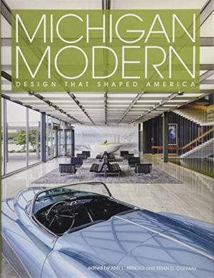 Michigan Modern: Design that Shaped America