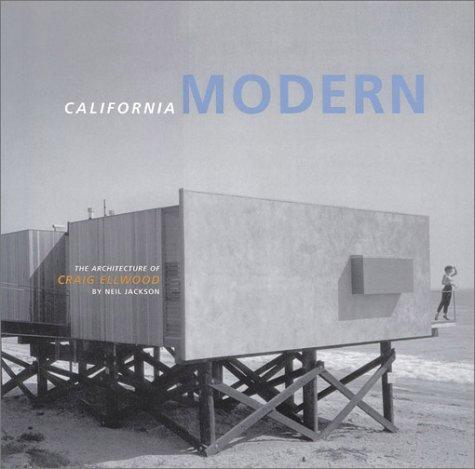 California Modern : The Architecture of Craig Ellwood
