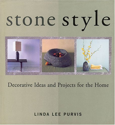 Stone Style: Decorative Ideas and Projects for the Home