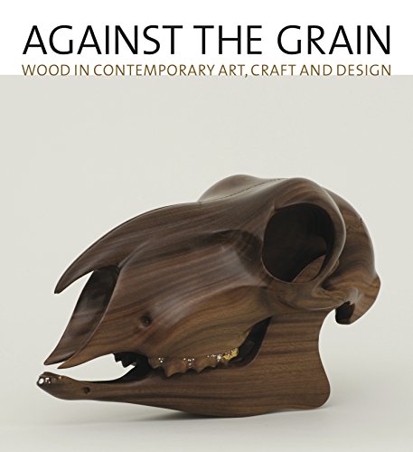 Against the Grain: Wood in Contempory Art, Craft and Design
