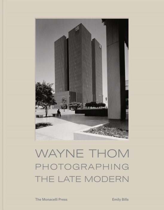 Wayne Thom  Photographing The Late Modern
