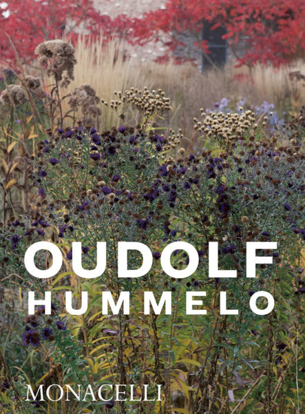 Oudolf Hummelo: A Journey Through a Plantsman's Life
