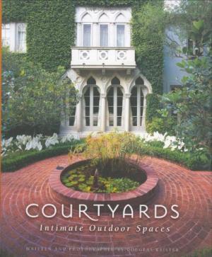 Courtyards: Intimate Outdoor Spaces