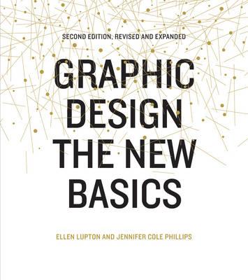 Graphic Design: The New Basics (Second Edition)