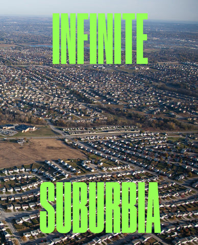 Infinite Suburbia