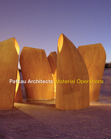 Patkau Architects: Material Operations