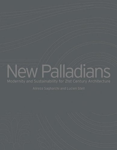 New Palladians: Modernity and Sustainability for 21st Century Architecture
