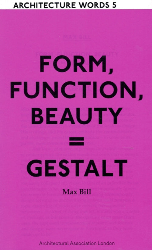 Architecture Words 5: Form, Function, Beauty = Gestalt