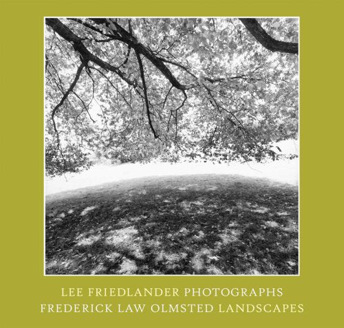 Lee Friedlander: Photographs Frederick Law Olmsted Landscapes