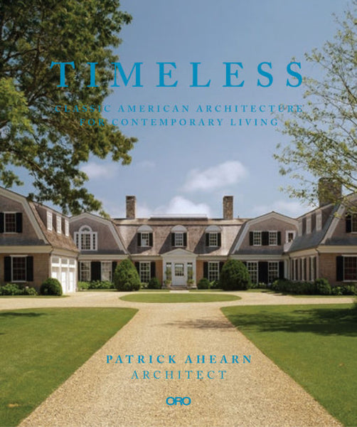 Timeless: Classic American Architecture for Contemporary Living