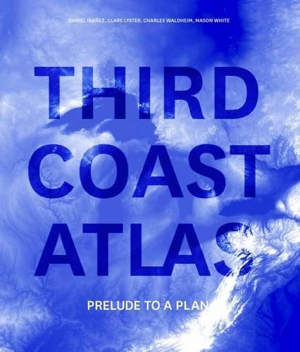 Third Coast Atlas: Prelude to a Plan