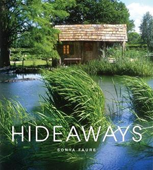 Hideaways: Cabins, Huts, and Tree House Escapes