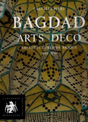 Bagdad Arts Deco: Architectures de Brique, 1920-1950