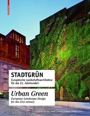 Urban Green: European Landscape Design for the 21st Century