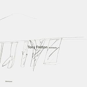 Tony Fretton: Buildings and Their Territories