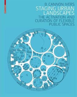 Staging Urban Landscapes: The Activation and Curation of Flexible Public Spaces