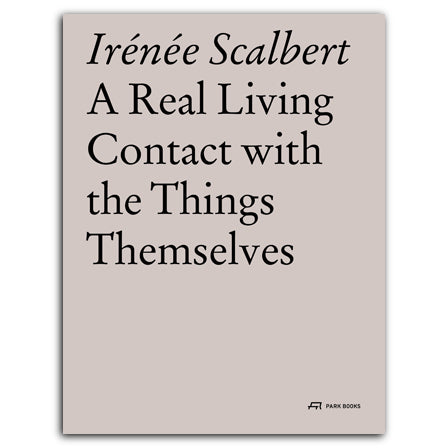 A Real Living Contact With things Themselves: Essays on Architecture