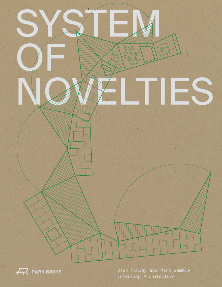 System of Novelties: Dawn Finley and Mark Wamble Interloop Architecture