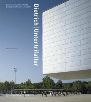 Dietrich / Untertrifaller: Buildings and Projects Since 2000