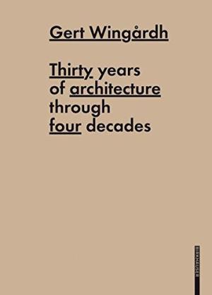 Gert Wingardh: Thirty Years of Architecture