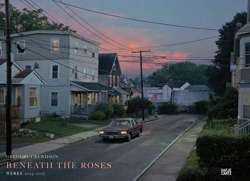 Beneath the Roses: Photographs by Gregory Crewdson