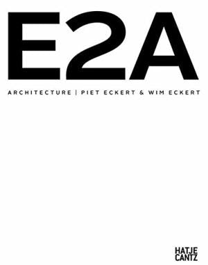 Piet Eckert & Wim Eckert: E2A Architecture